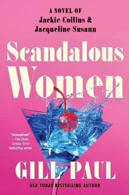 Scandalous Women: A Novel of Jackie Collins and Jacqueline Susann - Gill Paul - cover