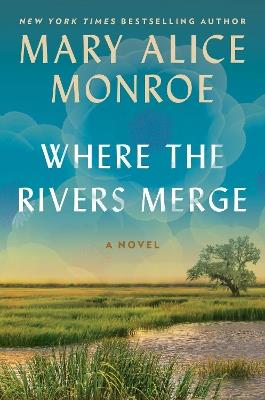Where the Rivers Merge - Mary Alice Monroe - cover