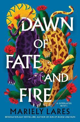 Dawn of Fate and Fire: A Novel - Mariely Lares - cover