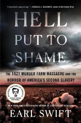 Hell Put to Shame: The 1921 Murder Farm Massacre and the Horror of America's Second Slavery - Earl Swift - cover