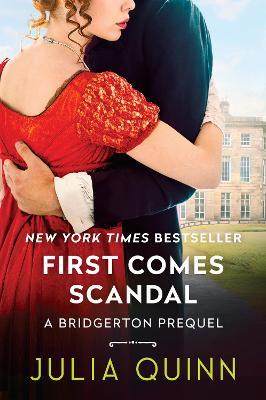 First Comes Scandal: A Bridgerton Prequel - Julia Quinn - cover