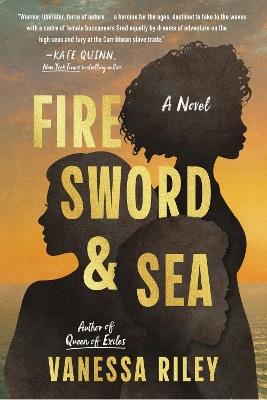 Fire Sword and Sea: A Novel - Vanessa Riley - cover
