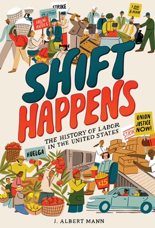 Shift Happens: The History of Labor in the United States - J. Albert Mann - ebook