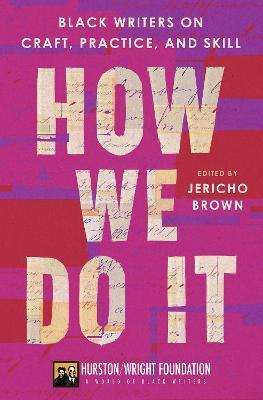 How We Do It: Black Writers on Craft, Practice, and Skill - Jericho Brown - cover