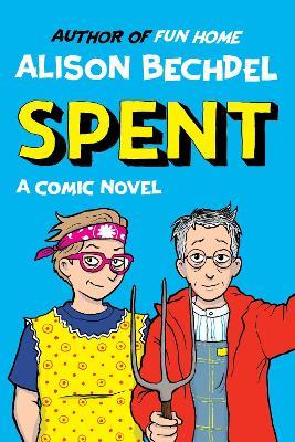 Spent: A Comic Novel - Alison Bechdel - cover