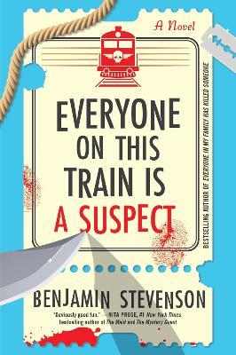 Everyone on This Train Is a Suspect - Benjamin Stevenson - cover