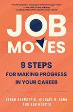 Job Moves: 9 Steps for Making Progress in Your Career