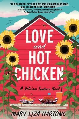 Love and Hot Chicken: A Delicious Southern Novel - Mary Liza Hartong - cover