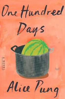 One Hundred Days: A Novel - Alice Pung - cover