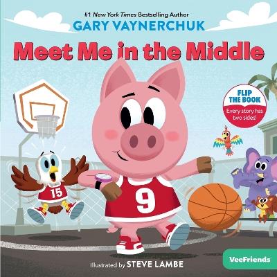 Meet Me in the Middle: A VeeFriends Book - Gary Vaynerchuk - cover