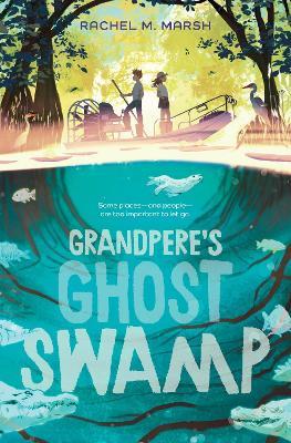 Grandpere's Ghost Swamp - Rachel M Marsh - cover