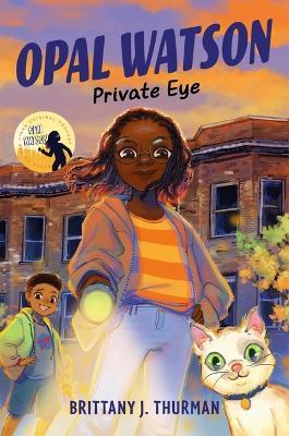 Opal Watson: Private Eye - Brittany J. Thurman - cover