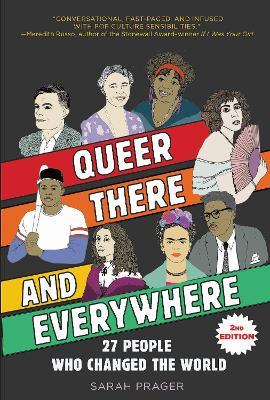 Queer, There, and Everywhere:: 27 People Who Changed the World - Sarah Prager - cover