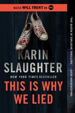 This Is Why We Lied: A Will Trent Thriller