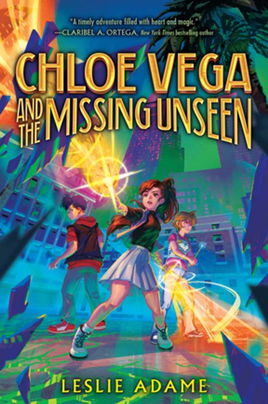 Chloe Vega and the Missing Unseen - Leslie Adame - ebook