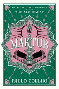 Maktub: An Inspirational Companion to the Alchemist