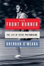 The Front Runner: The Life of Steve Prefontaine