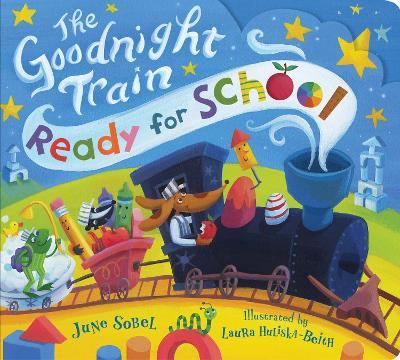 The Goodnight Train Ready for School - June Sobel - cover