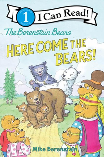 The Berenstain Bears: Here Come the Bears! - Mike Berenstain - ebook