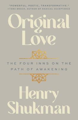 Original Love: The Four Inns on the Path of Awakening - Henry Shukman - cover