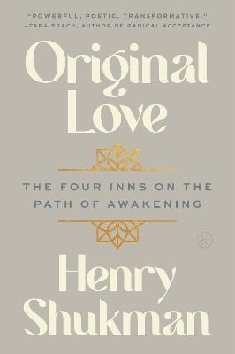 Original Love: The Four Inns on the Path of Awakening - Henry Shukman - cover