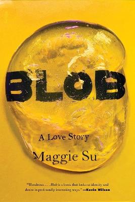 Blob: A Love Story - Maggie Su - cover