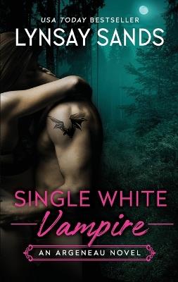 Single White Vampire: An Argeneau Novel - Lynsay Sands - cover