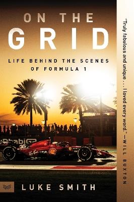 On the Grid: Life Behind the Scenes of Formula 1 - Luke Smith - cover