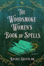 The Woodsmoke Women's Book of Spells
