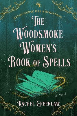 The Woodsmoke Women's Book of Spells - Rachel Greenlaw - cover