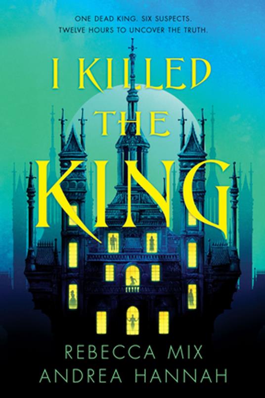 I Killed the King - Andrea Hannah,Rebecca Mix - ebook