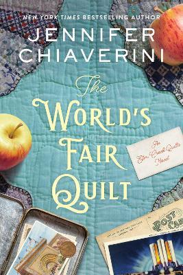 The World's Fair Quilt: An Elm Creek Quilts Novel - Jennifer Chiaverini - cover