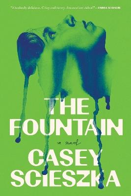 The Fountain: A Novel - Casey Scieszka - cover