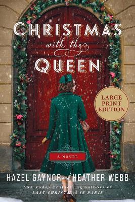 Christmas with the Queen - Hazel Gaynor,Heather Webb - cover