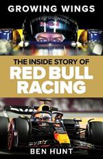 Growing Wings: The Inside Story of Red Bull Racing
