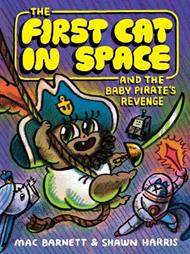 The First Cat in Space and the Baby Pirate’s Revenge: A Graphic Novel