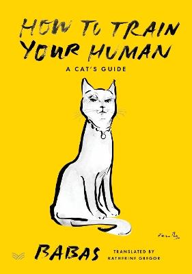 How to Train Your Human: A Cat's Guide - Babas - cover