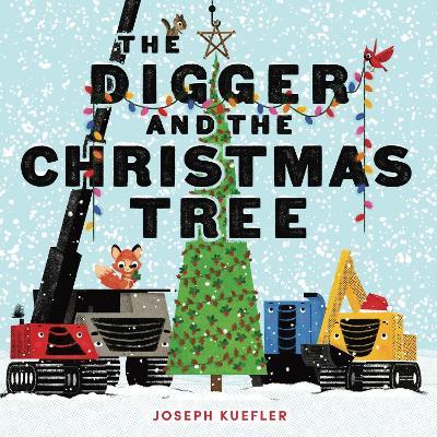 The Digger and the Christmas Tree - Joseph Kuefler - cover