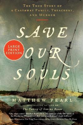 Save Our Souls: The True Story of a Castaway Family, Treachery, and Murder - Matthew Pearl - cover
