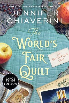 The World's Fair Quilt: An ELM Creek Quilts Novel - Jennifer Chiaverini - cover