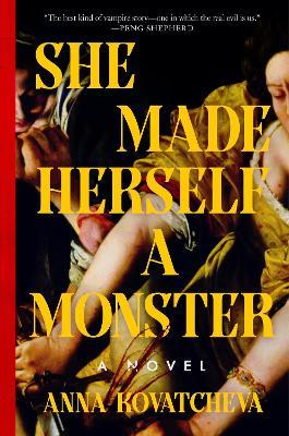 She Made Herself a Monster - Anna Kovatcheva - cover