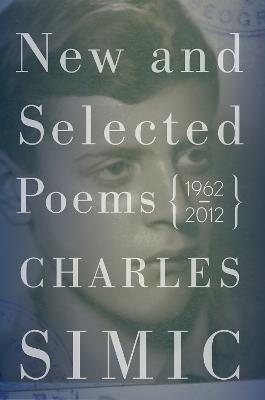 New and Selected Poems: 1962–2012 - Charles Simic - cover