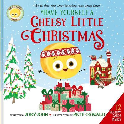 The Big Cheese Presents: Have Yourself a Cheesy Little Christmas - Jory John - cover