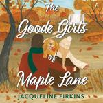 The Goode Girls of Maple Lane