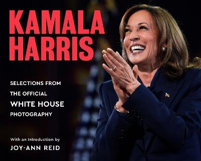Kamala Harris: Selections from the Official White House Photography - White House Photographers (photography) - cover