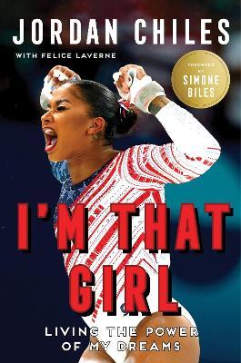 I'm That Girl: Living the Power of My Dreams - Jordan Chiles - cover
