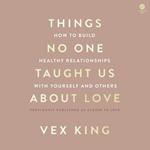Things No One Taught Us About Love