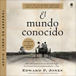 Known World, The \ El mundo conocido (Spanish edition)