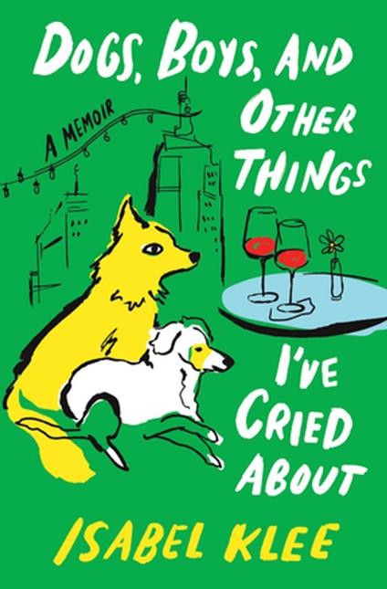 Dogs, Boys, and Other Things I’ve Cried About