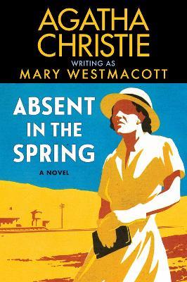 Absent in the Spring - Agatha Christie - cover